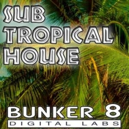 Tropical House风格素材Bunker 8 Sub Tropical House WAV AiFF